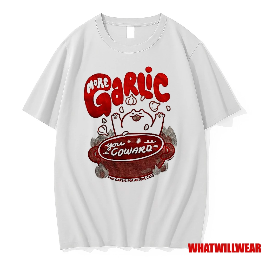 More Garlic You Coward Shirts