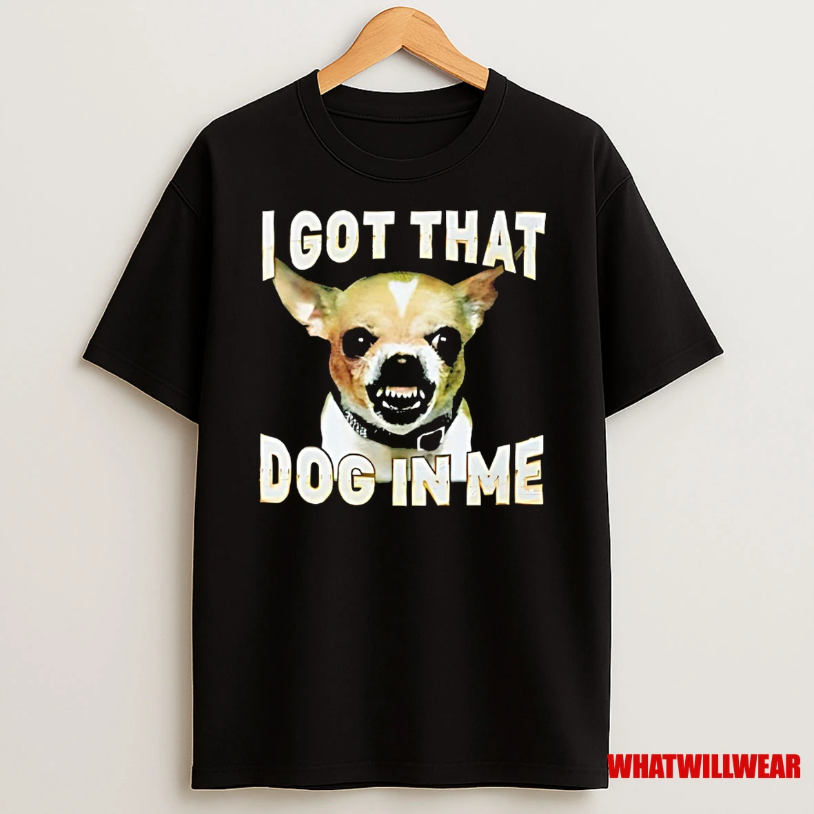 Morgan Wallen Chihuahua I Got That Dog In Me Shirts