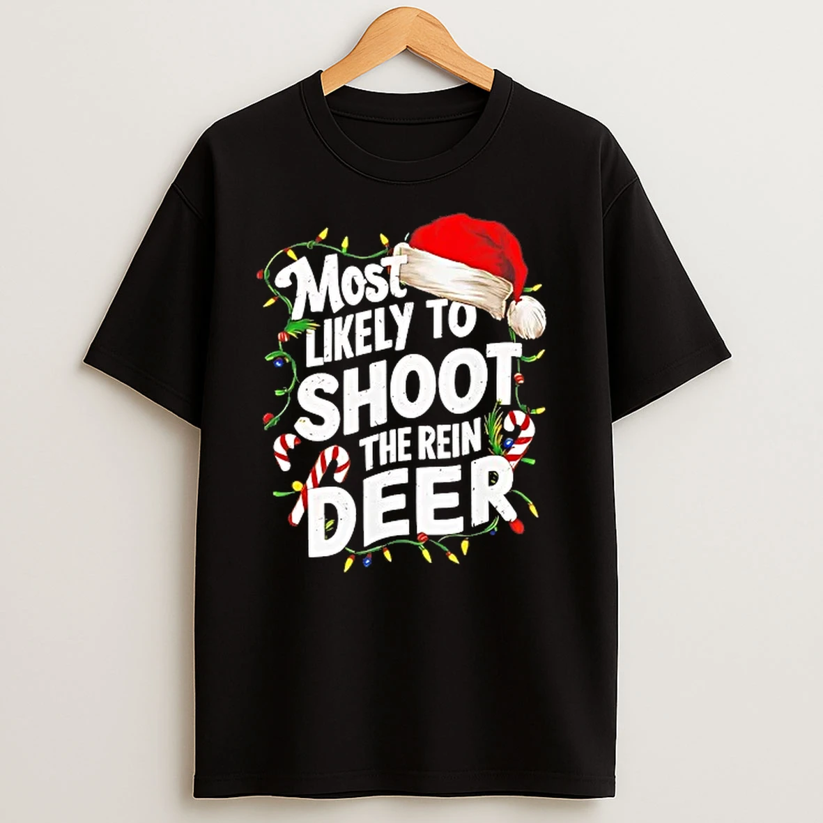 Most Likely To Shoot The Reindeer Christmas T Shirts