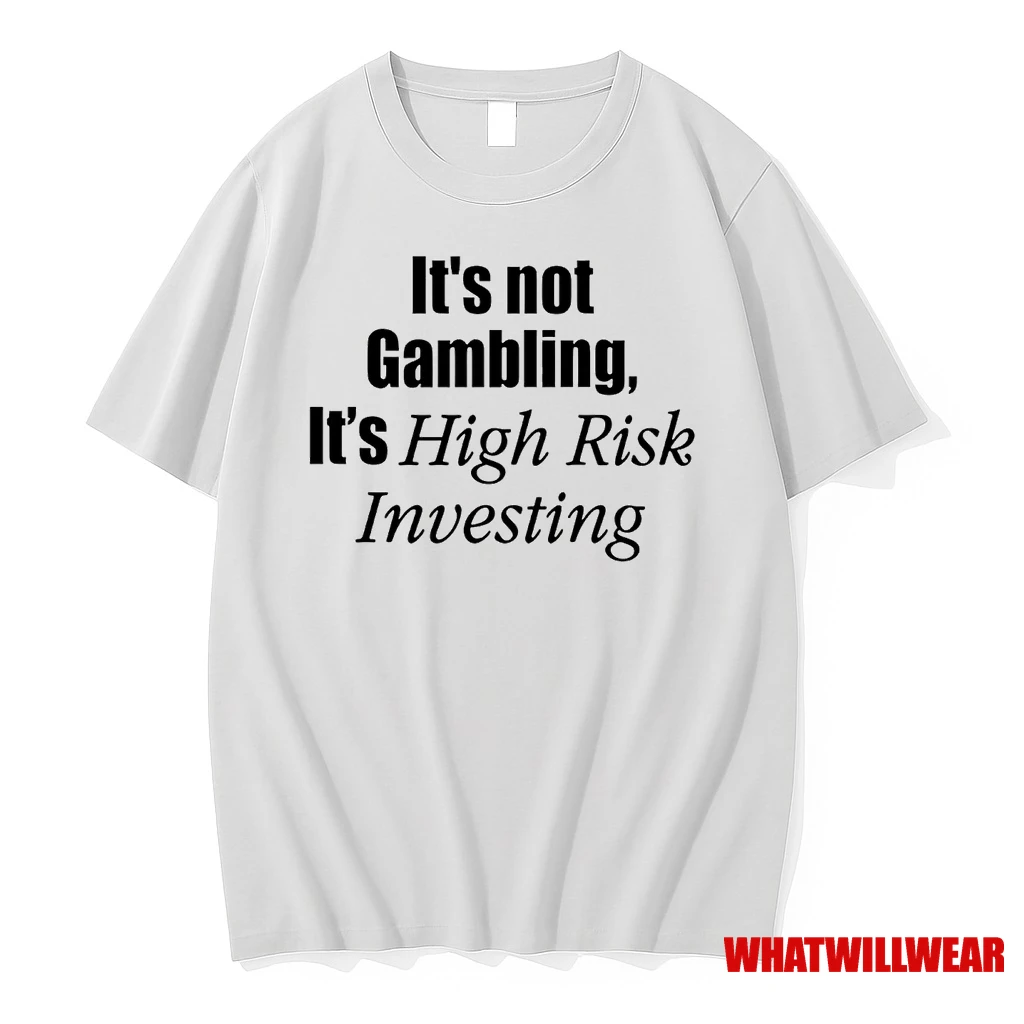 Mr Whale Its Not Gambling Its High Risk Investing Shirts