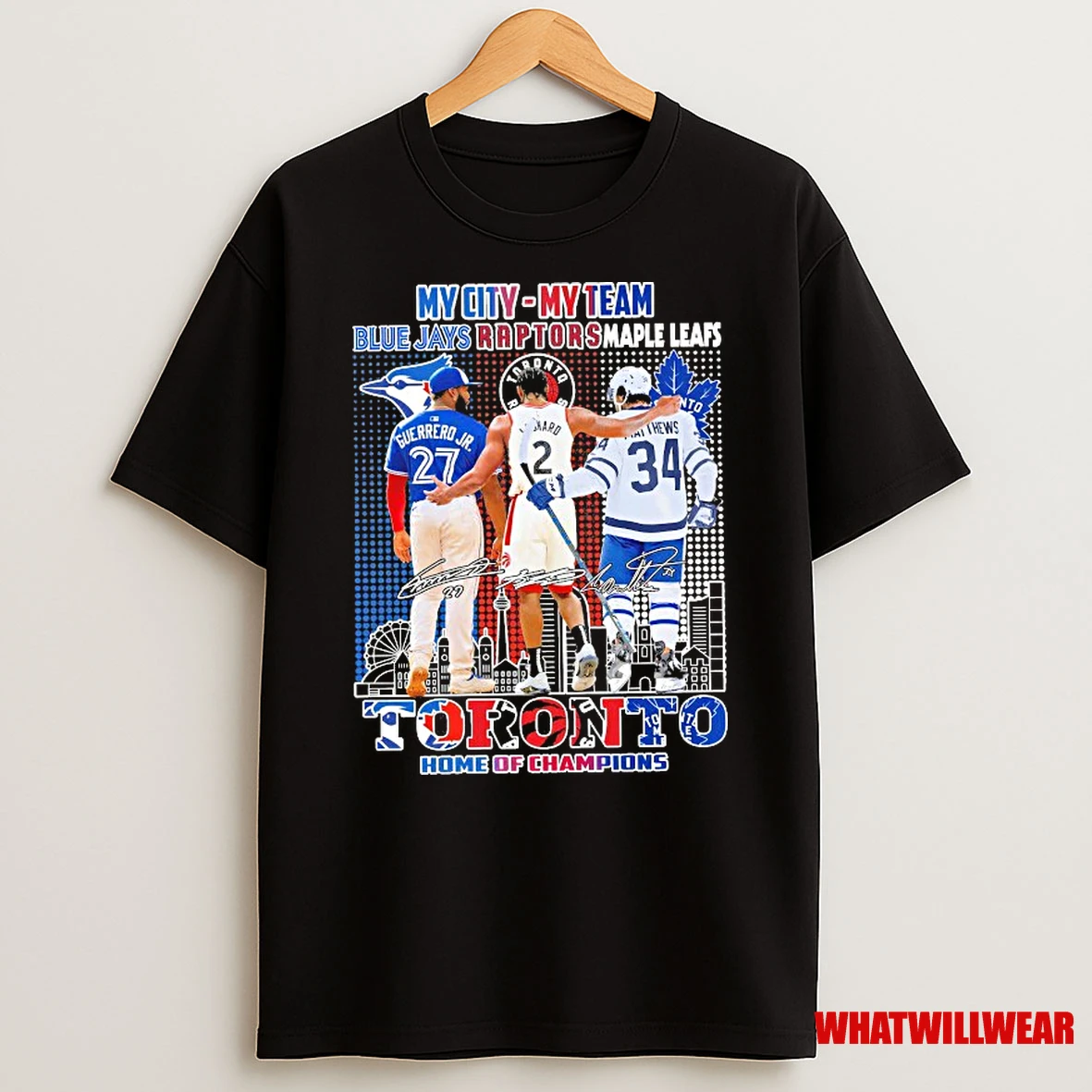 My City My Team Vladimir Guerrero Jr Kawhi Leonard And Auston Matthews Toronto Sports Teams Home Of Champions Signatures Shirts