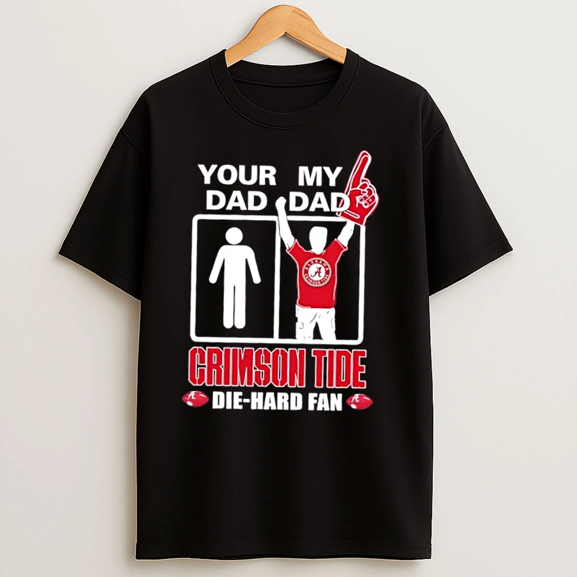 My Dad Alabama Crimson Tide Football Die Hard Fan T Shirts