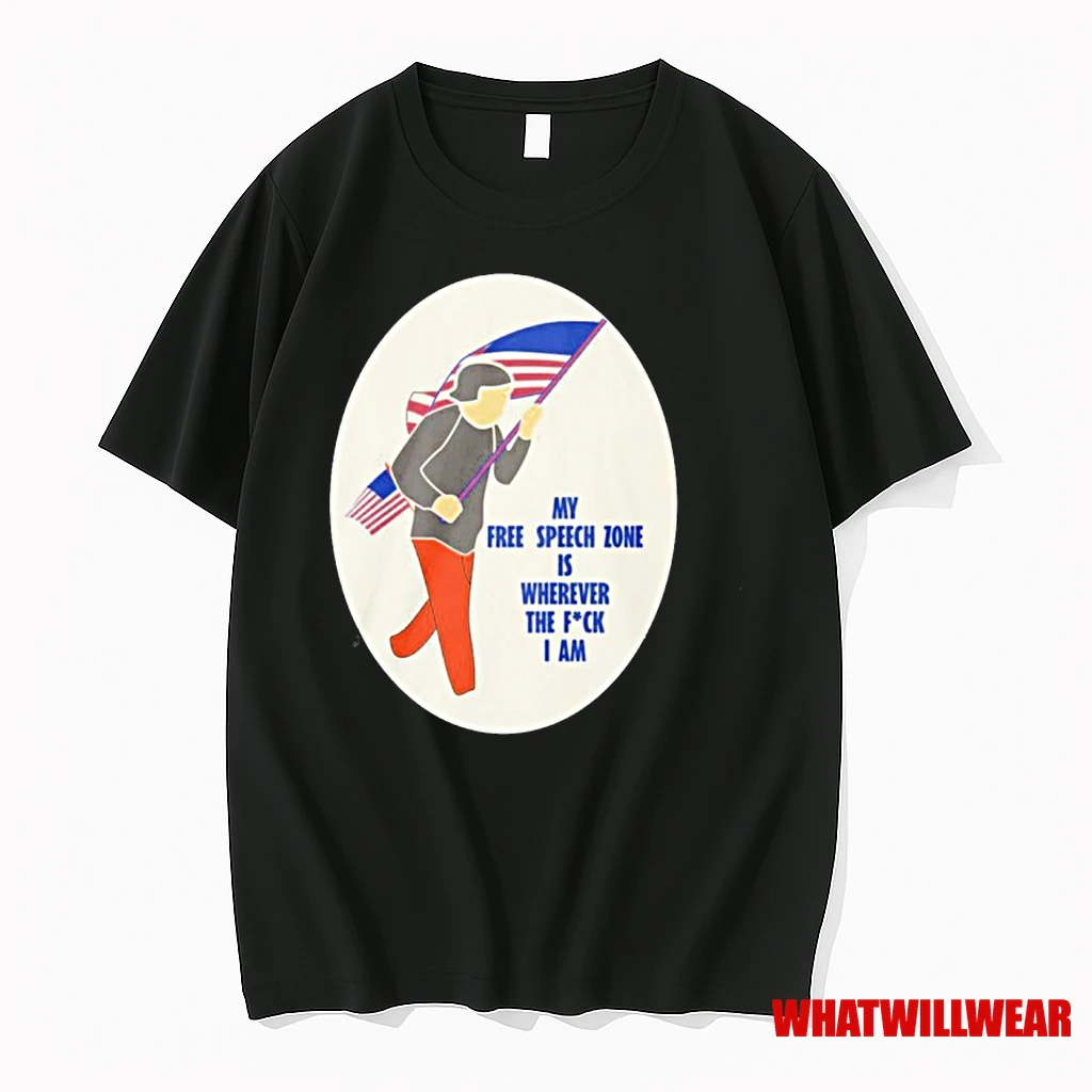 My Free Speech Zone Is Wherever The Fck I Am Shirts