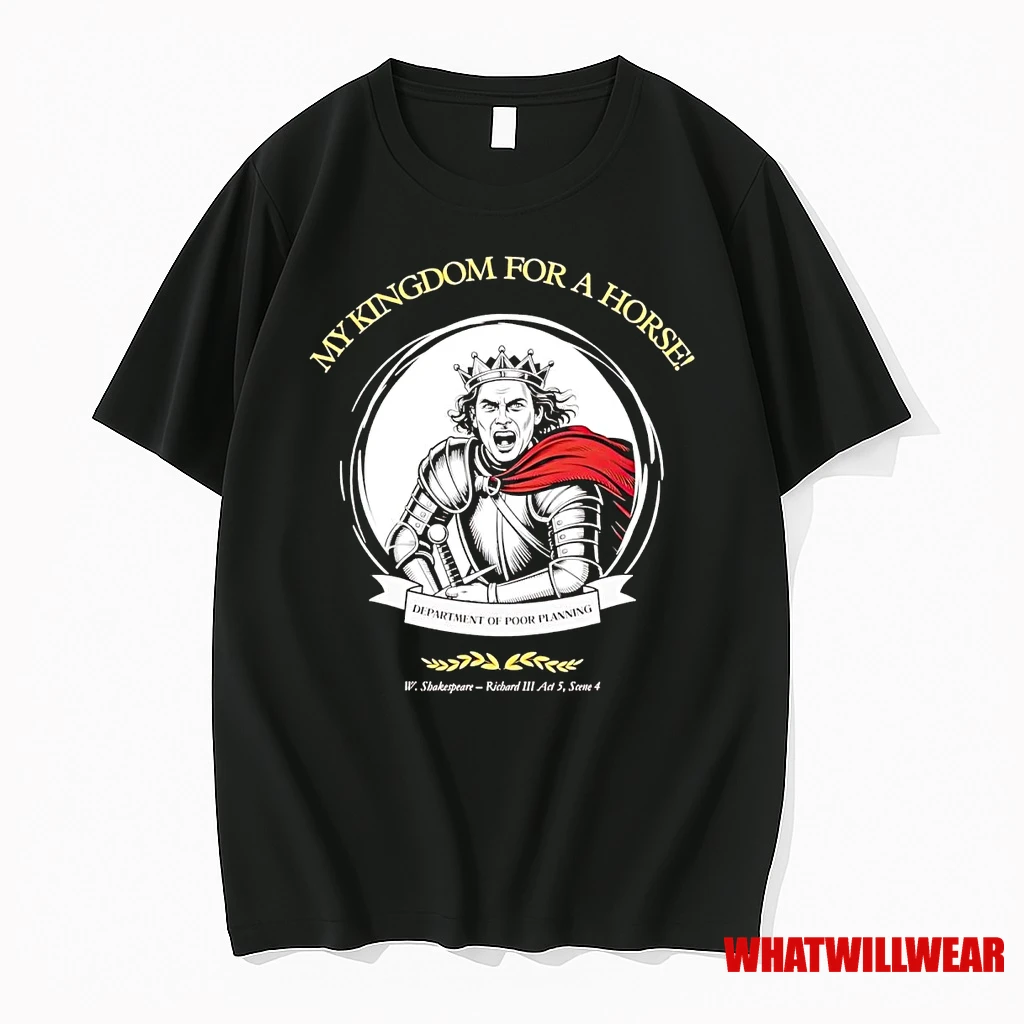 My Kingdom For A Horse Department Of Poor Planning W Shakespeare Shirts