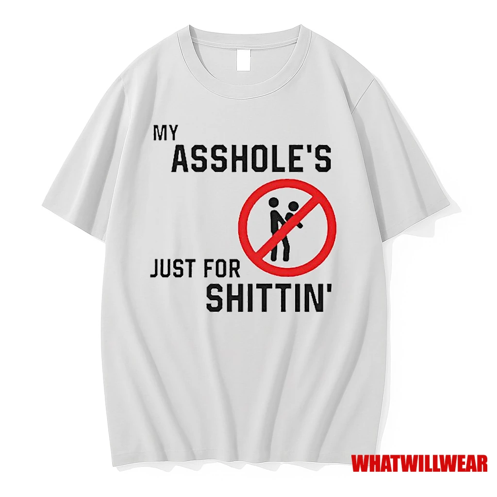 My Assholes Just For Shittin Ornaments Shirts