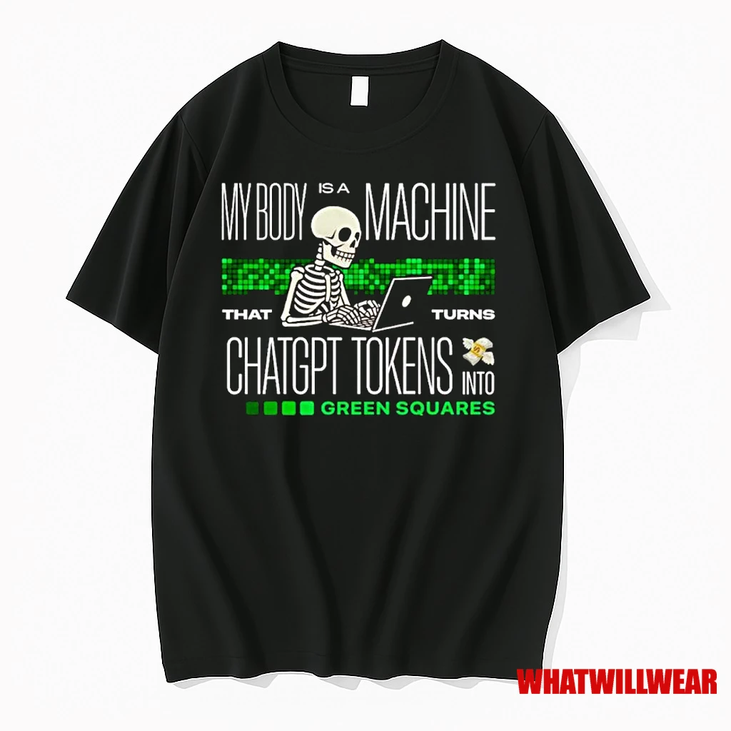 My Body Is A Machine That Turns Chatgpt Tokens Into Green Squares Ornaments Shirts
