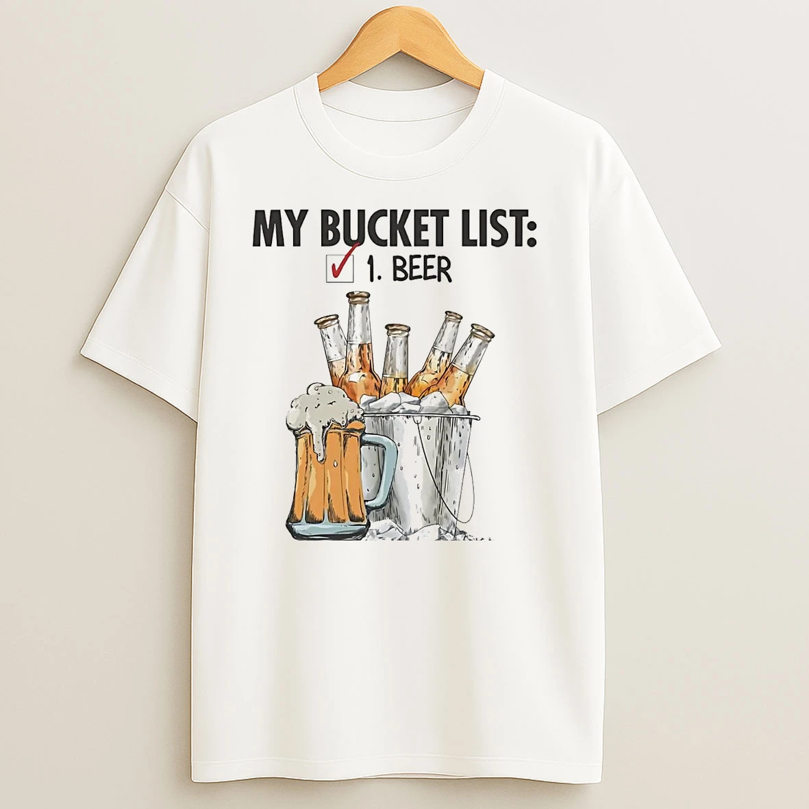 My Bucket List Beer Top 1 T Shirts