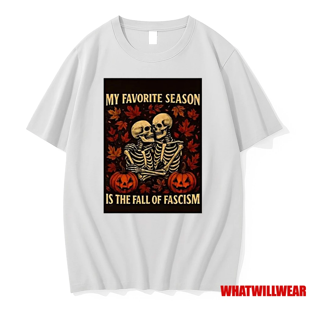 My Favorite Season Is The Fall Of Fascism Skeleton Lovers Ornaments Shirts