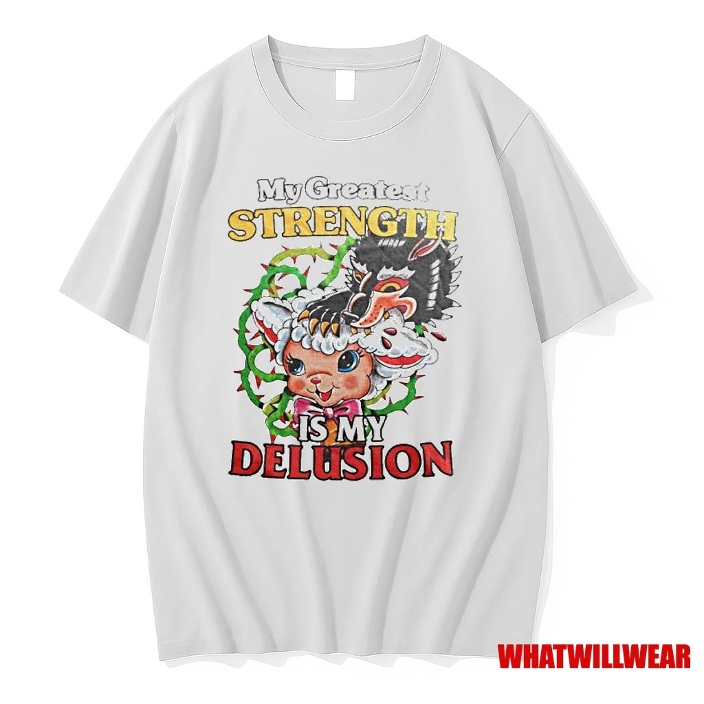 My Greatest Strength Is My Delusion Ornaments Shirts