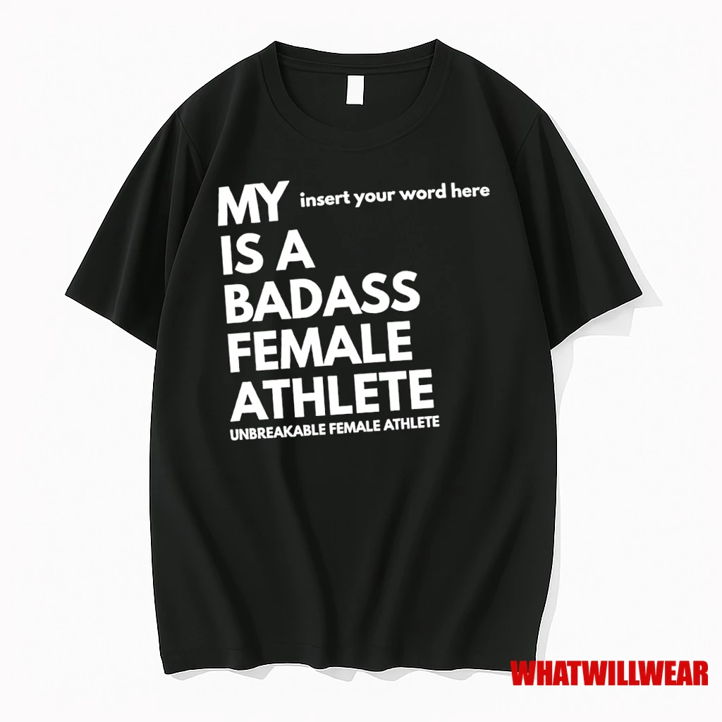 My Insert Your Word Here Is A Badass Female Athlete Unbreakable Female Athlete Shirts