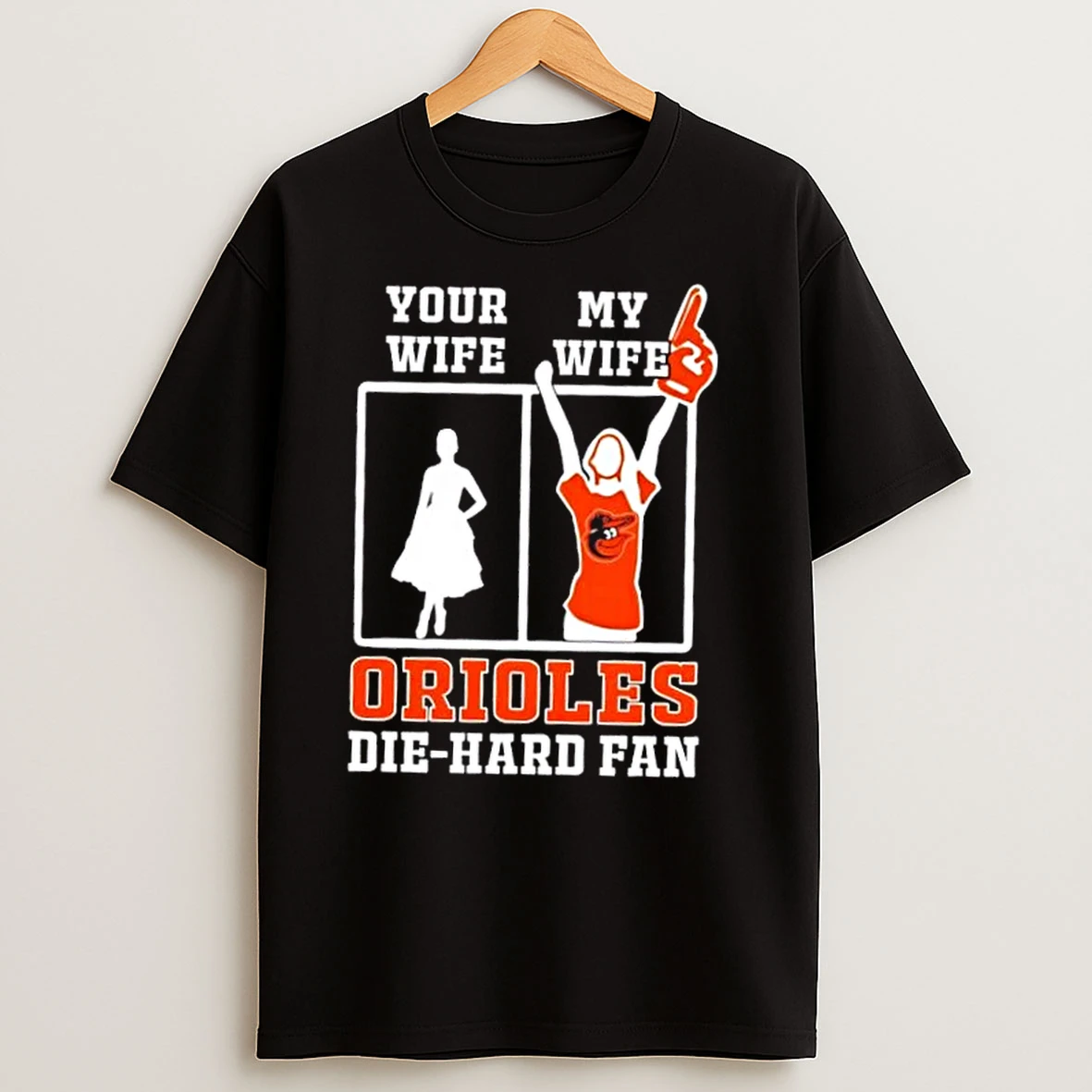 My Wife Baltimore Orioles Baseball Die Hard Fan T Shirts