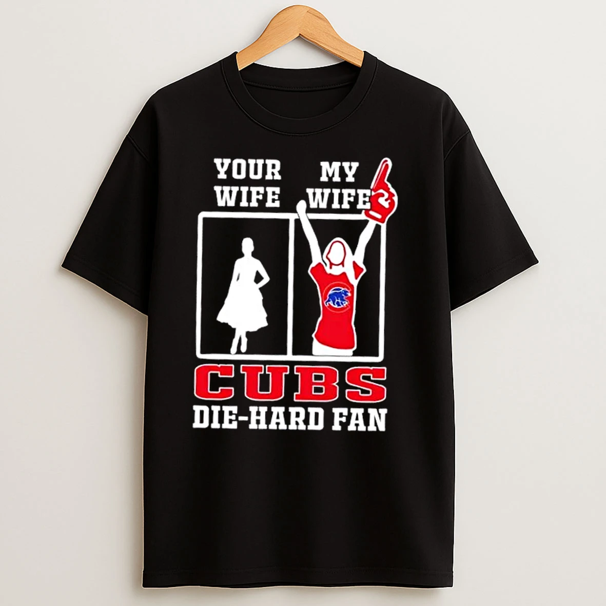 My Wife Chicago Cubs Baseball Die Hard Fan T Shirts