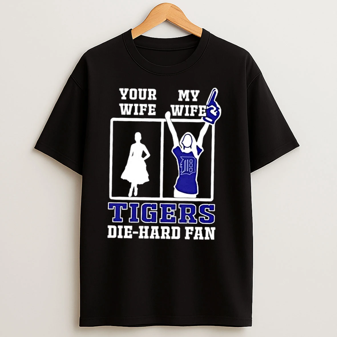 My Wife Detroit Tigers Baseball Die Hard Fan T Shirts
