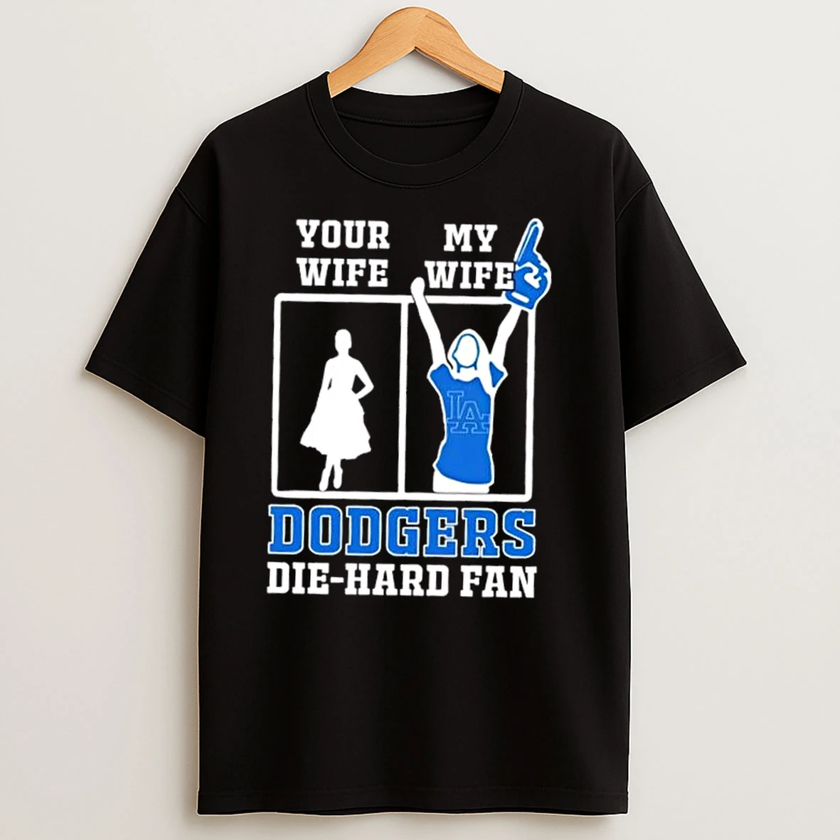 My Wife Los Angeles Dodgers Baseball Die Hard Fan T Shirts