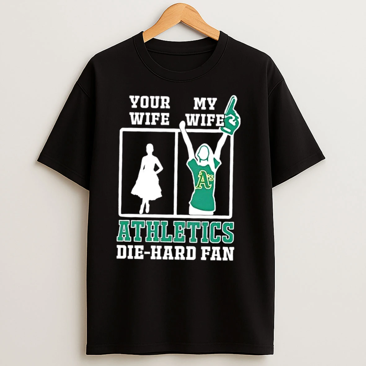 My Wife Oakland Athletics Baseball Die Hard Fan T Shirts