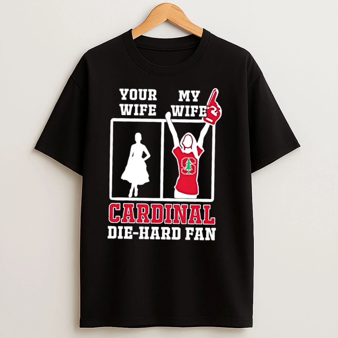 My Wife Stanford Cardinal Football Die Hard Fan T Shirts