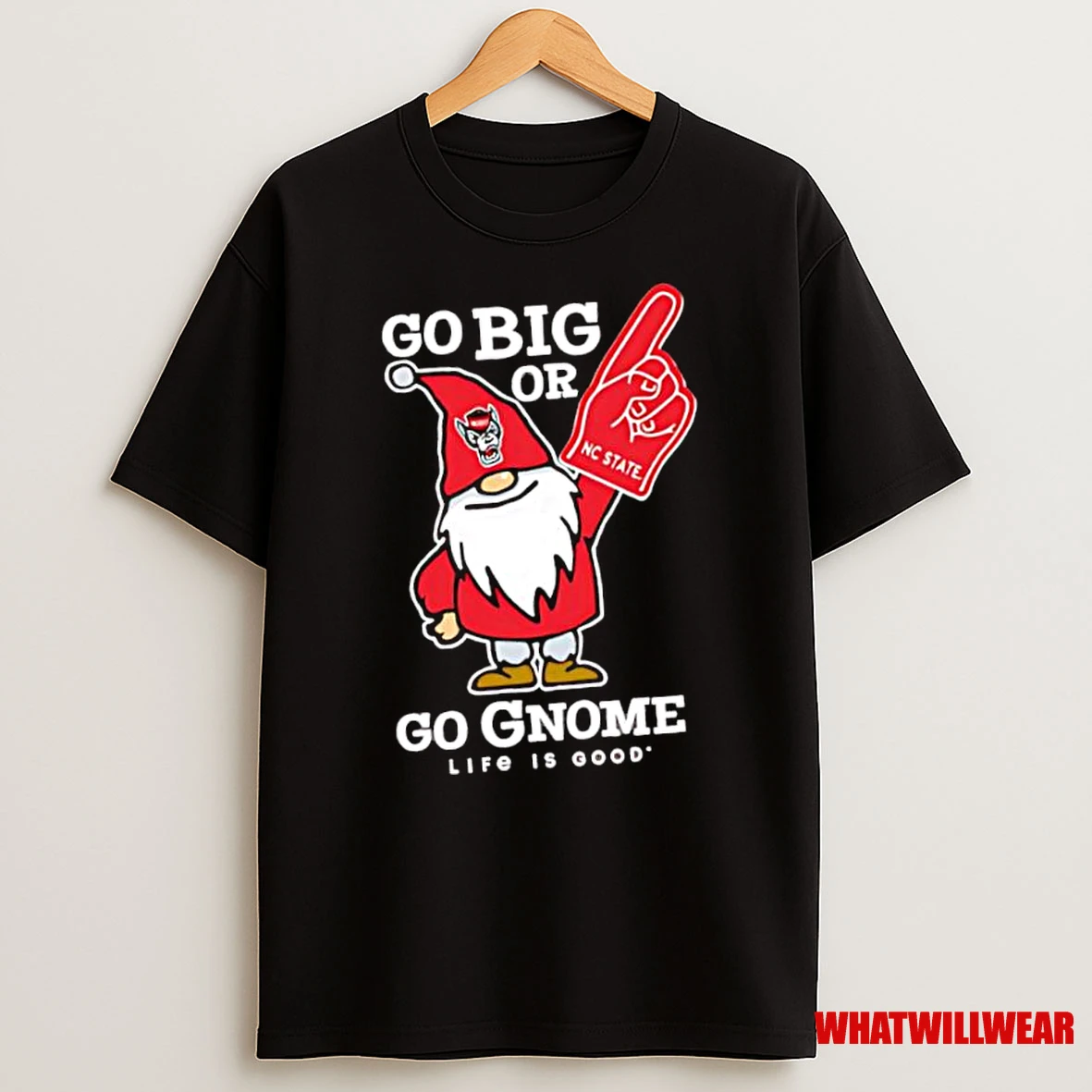 Nc State Wolfpack Life Is Good Go Big Or Go Gnome Shirts