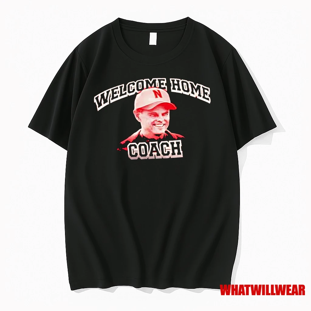 Nebraska Football Coach Matt Rhule Welcome Home Coach Shirts