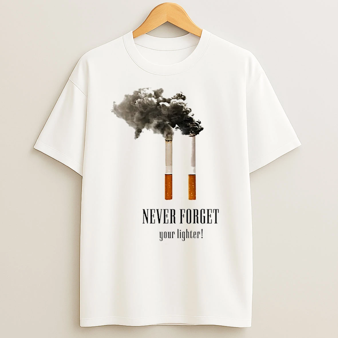 Never Forget Your Lighter T Shirts