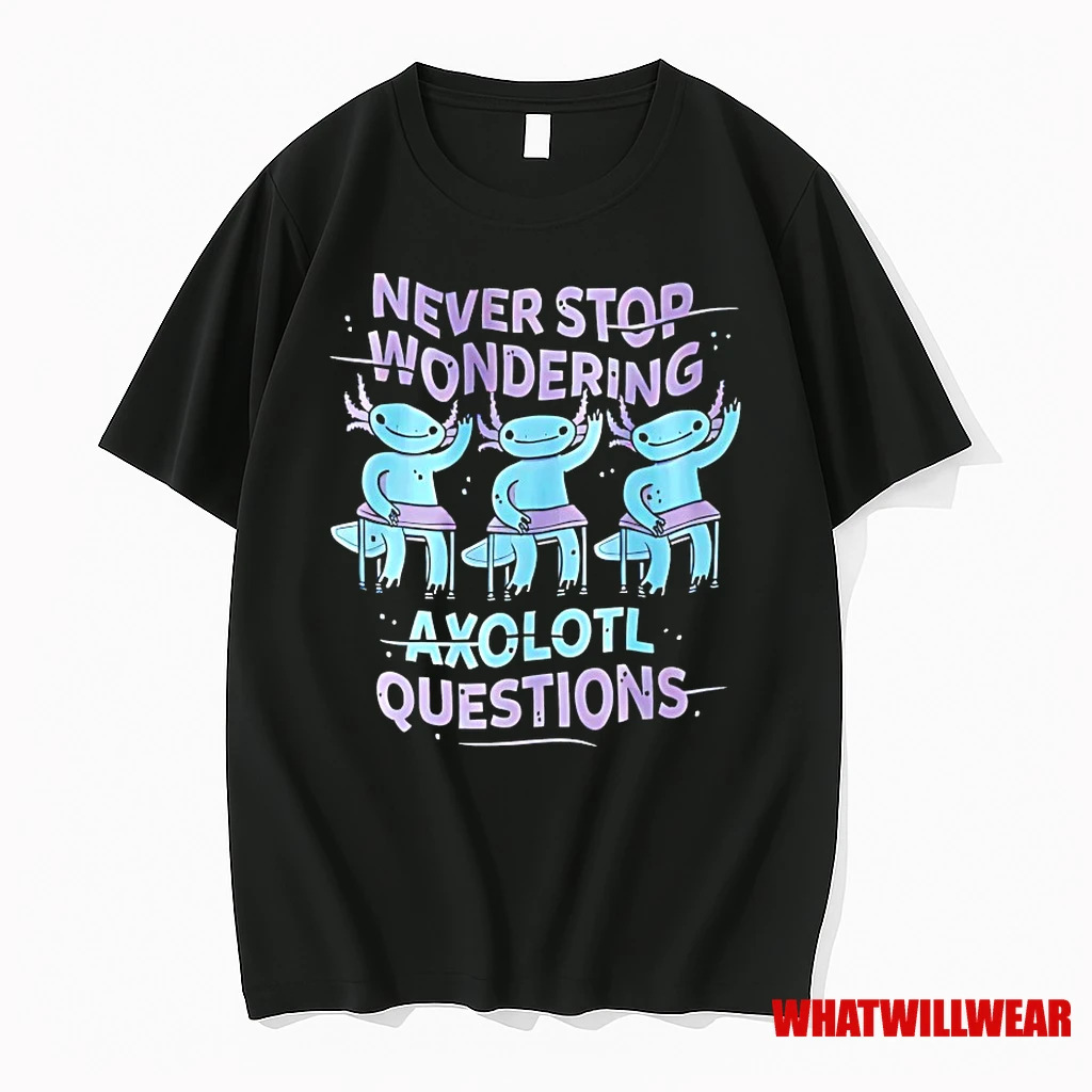 Never Stop Wondering Axolotl Questions Shirts
