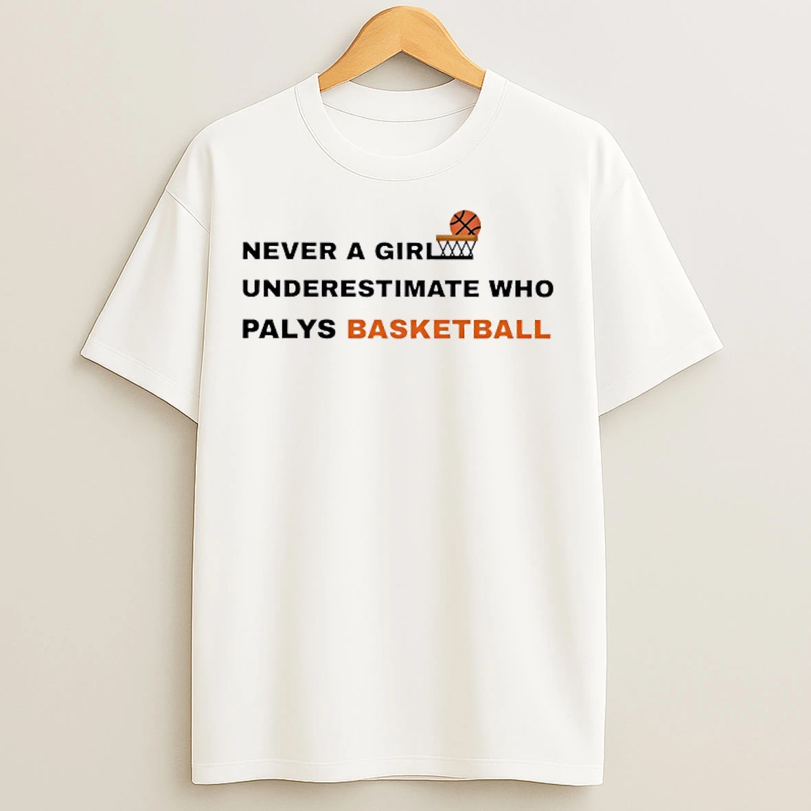 Never Underestimate A Girl Who Plays Basketball T Shirts
