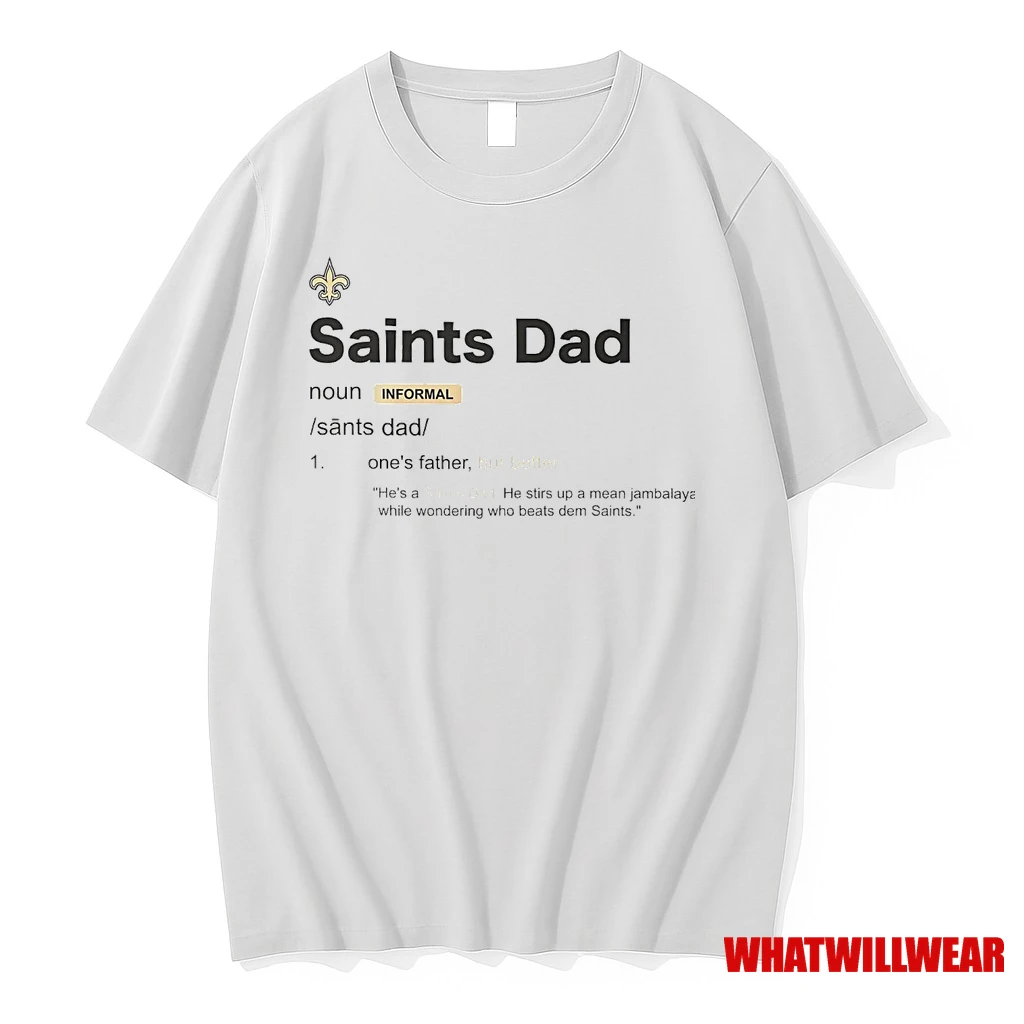 New Orleans Saints Dad Definition Meaning Shirts