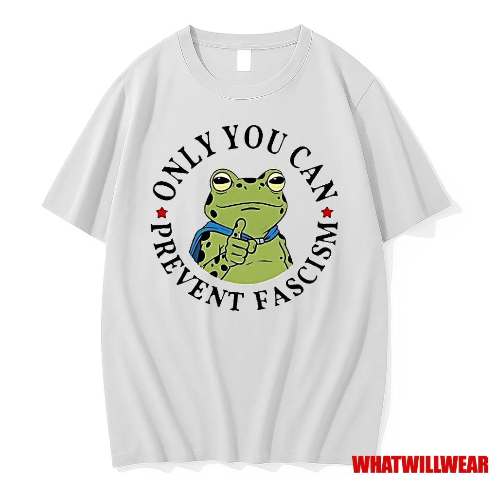 Nice Only You Can Prevent Fascism Shirts