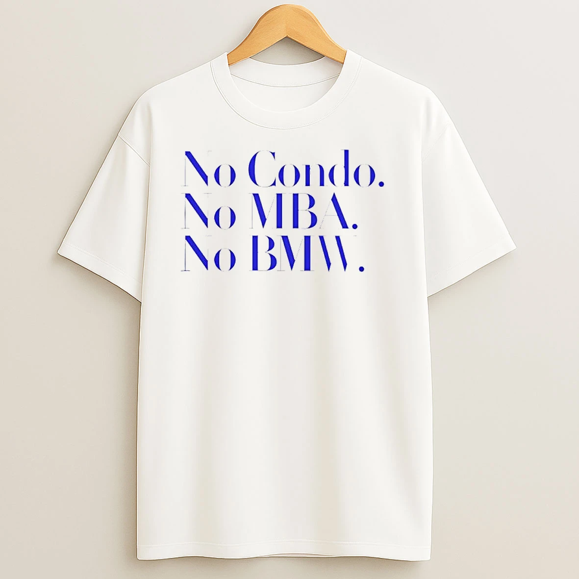 No Condo No Mba No Bmw Ornaments T Shirts