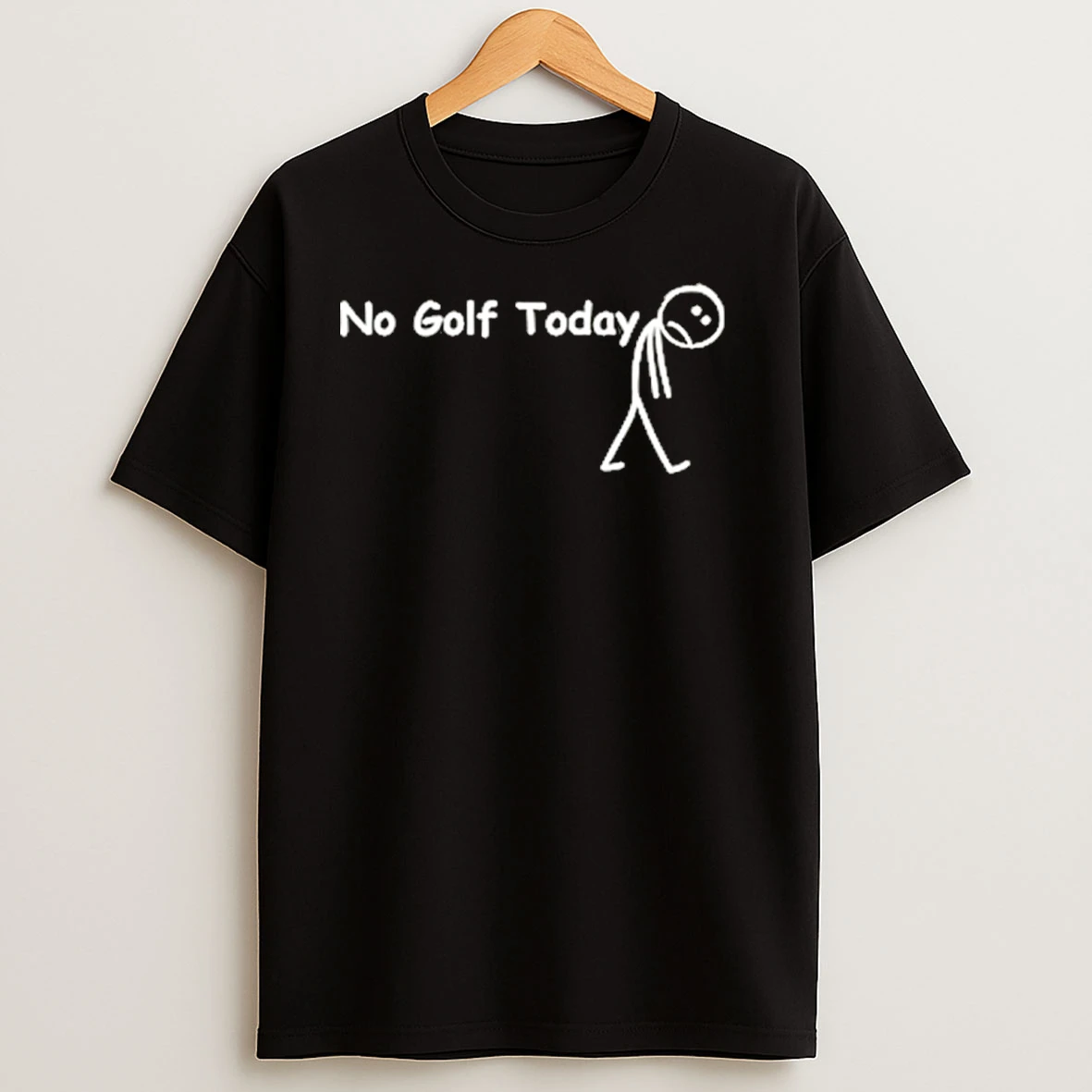 No Golf Today T Shirts