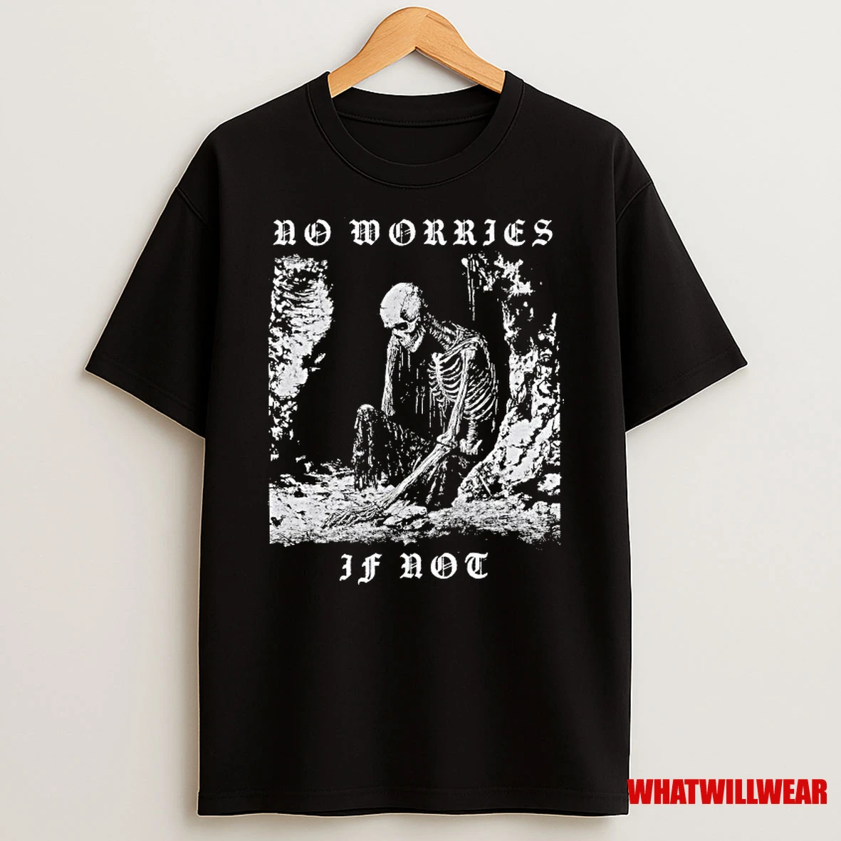 No Worries If Not Death Metal Skeleton Shirts