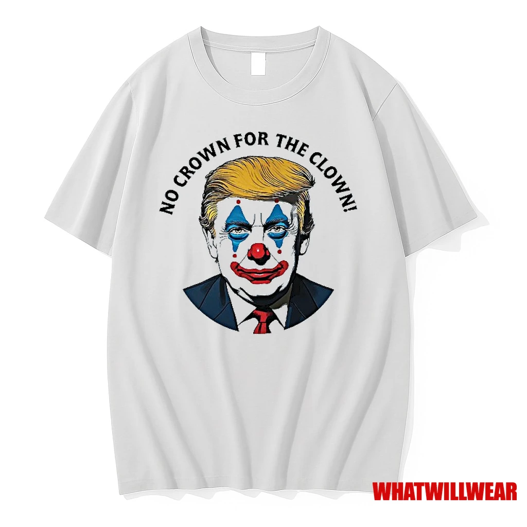 No Crown For The Clown Trump Humor Shirts