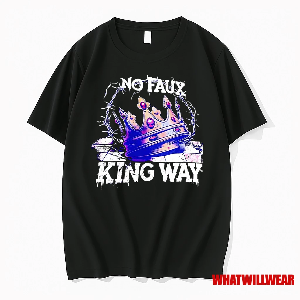 No Faux King Way No King Shirts