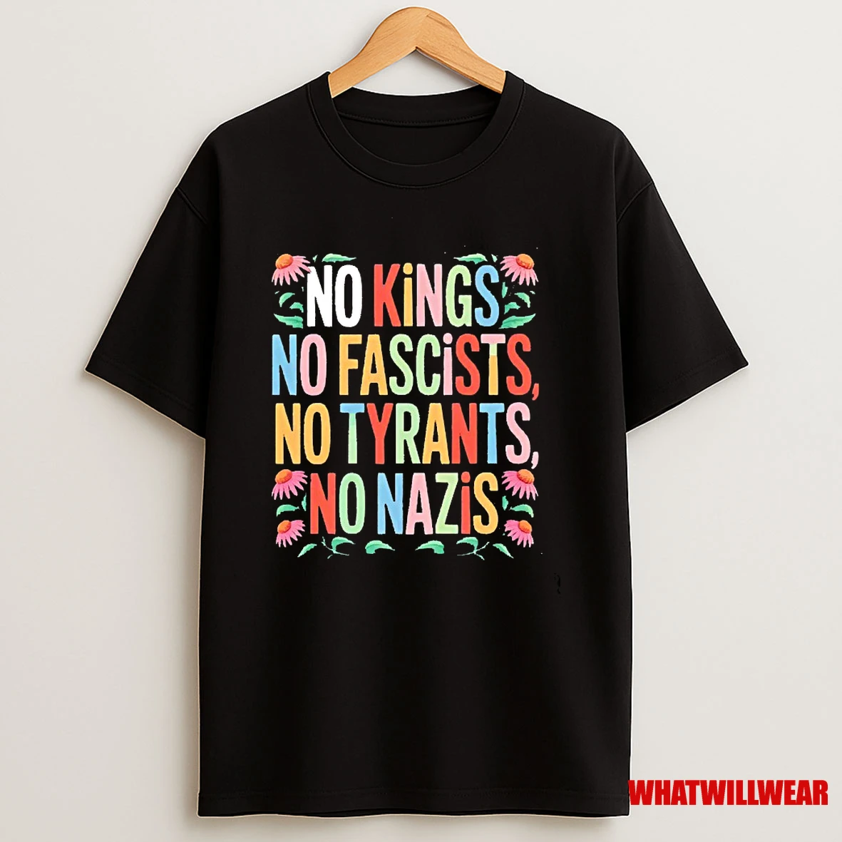 No Kings Fascists No Tyrants No Nazis Shirts