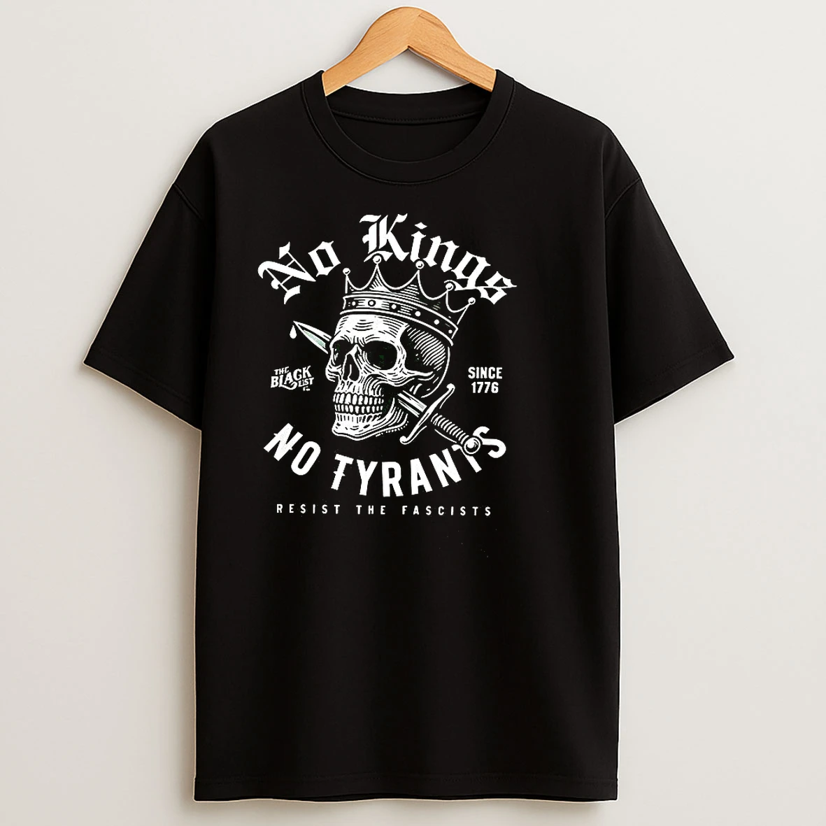 No Kings No Tyrants Skull Protest Resist The Fascists Since 1776 T Shirts