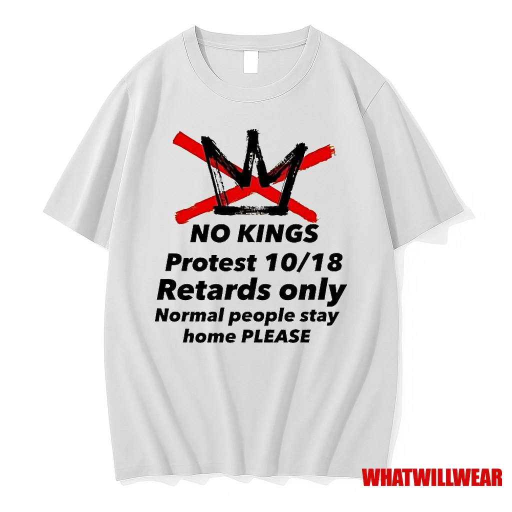 No Kings Protest 10 18 Retards Only Normal People Stay Home Please Shirts