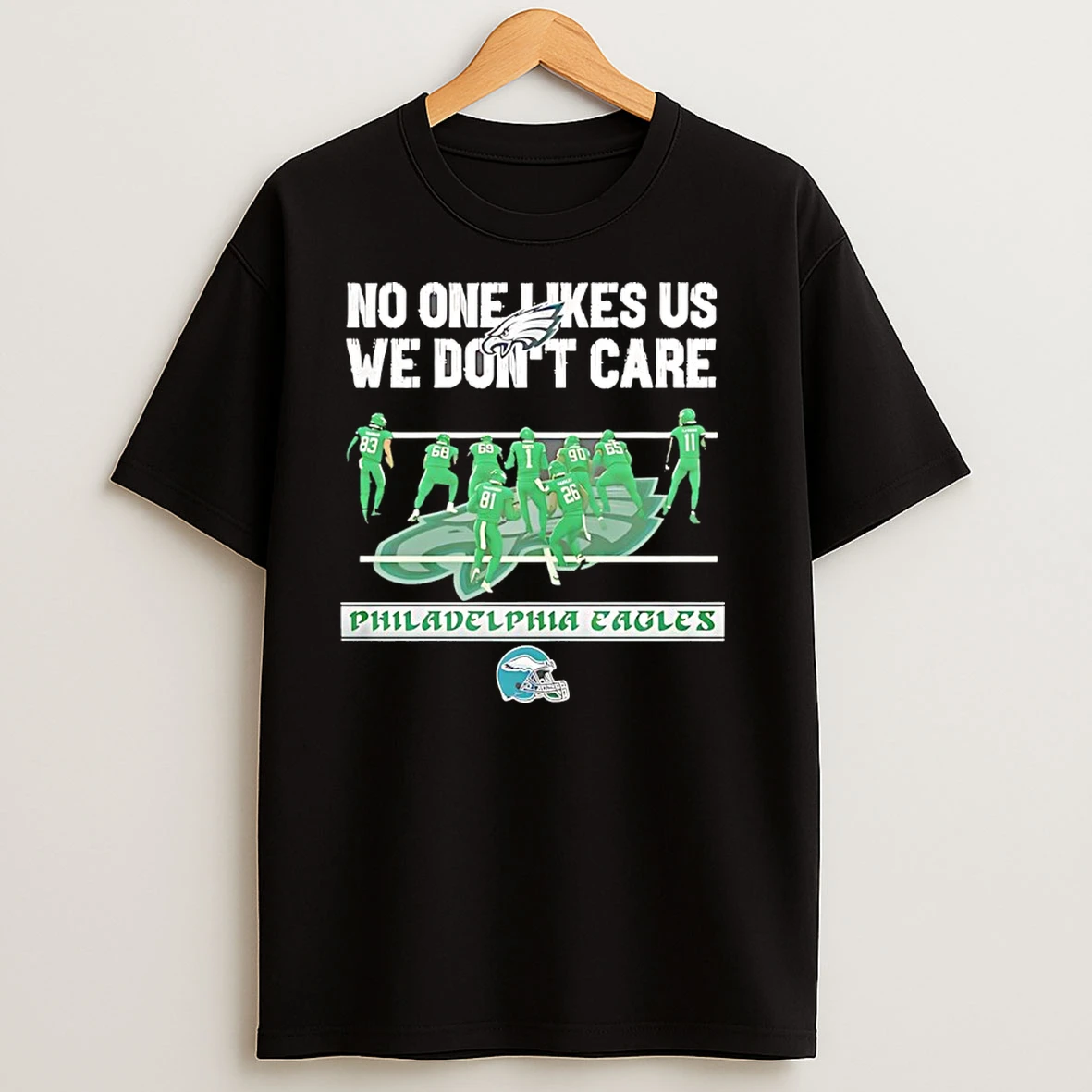 No One Likes Us We Dont Care Philadelphia Eagles T Shirts