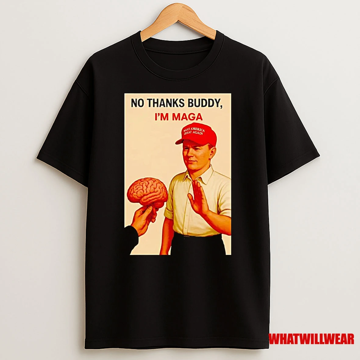 No Thanks Buddy Im Maga Brains Shirts