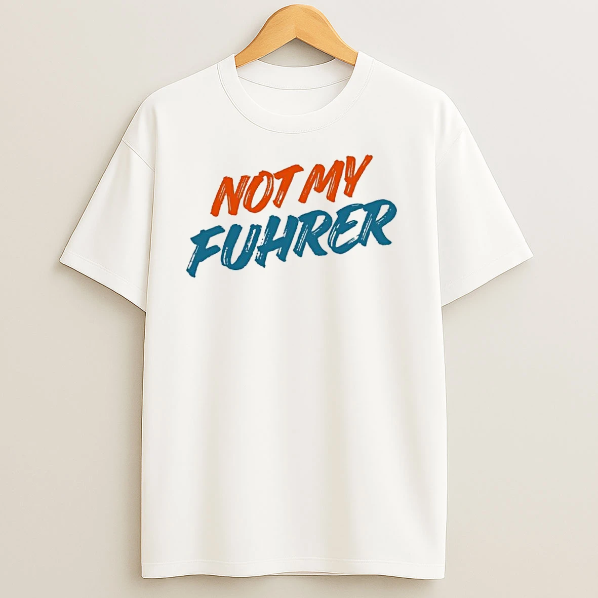 Not My Fuhrer T Shirts