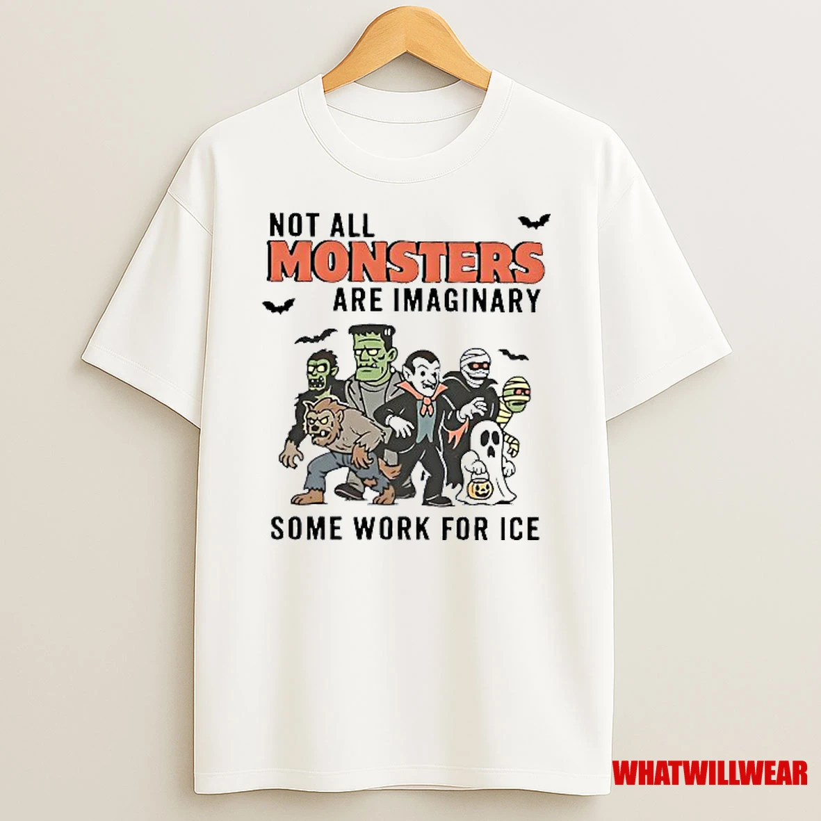 Not All Monsters Are Imaginary Some Work For Ice Halloween Shirts