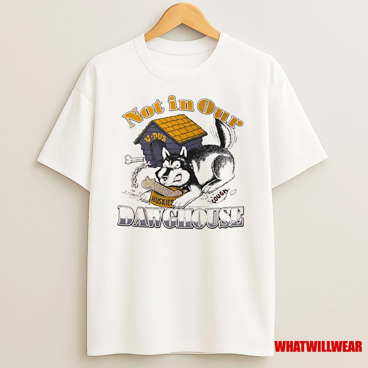 Not In Our Dawghouse Pacten Washington Huskies Cough Shirts
