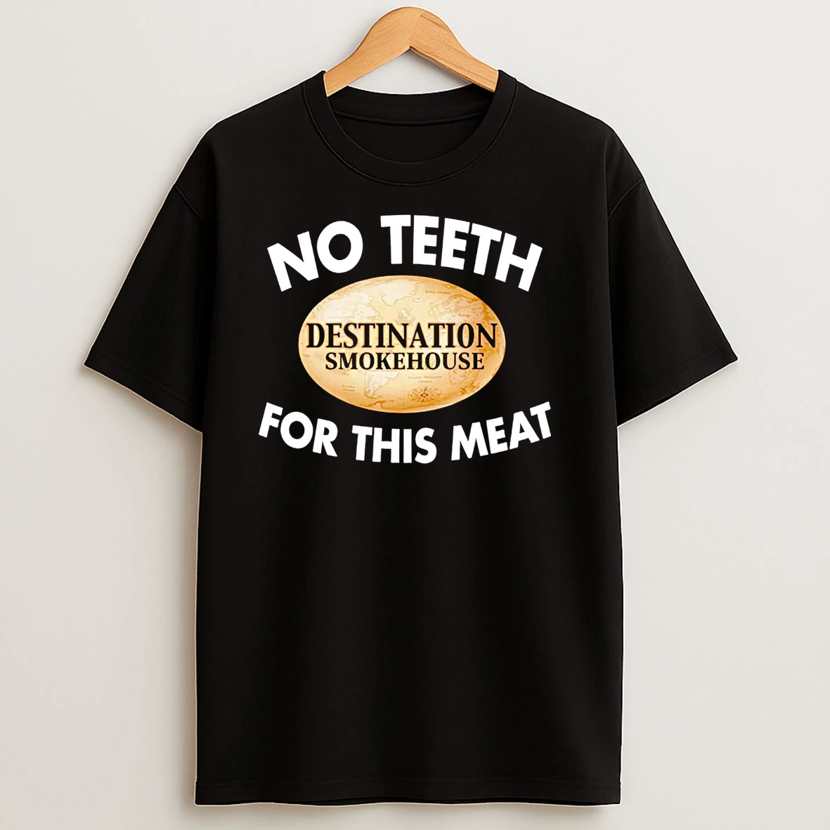 Noth Destination Smokehouse For This Meat T Shirts