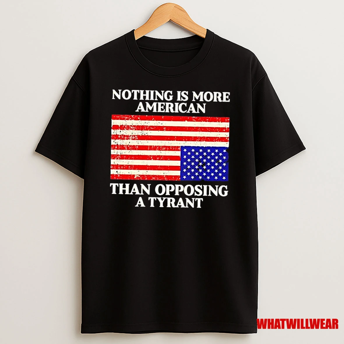 Nothing Is More American Than Opposing A Tyrant Us Flag Shirts