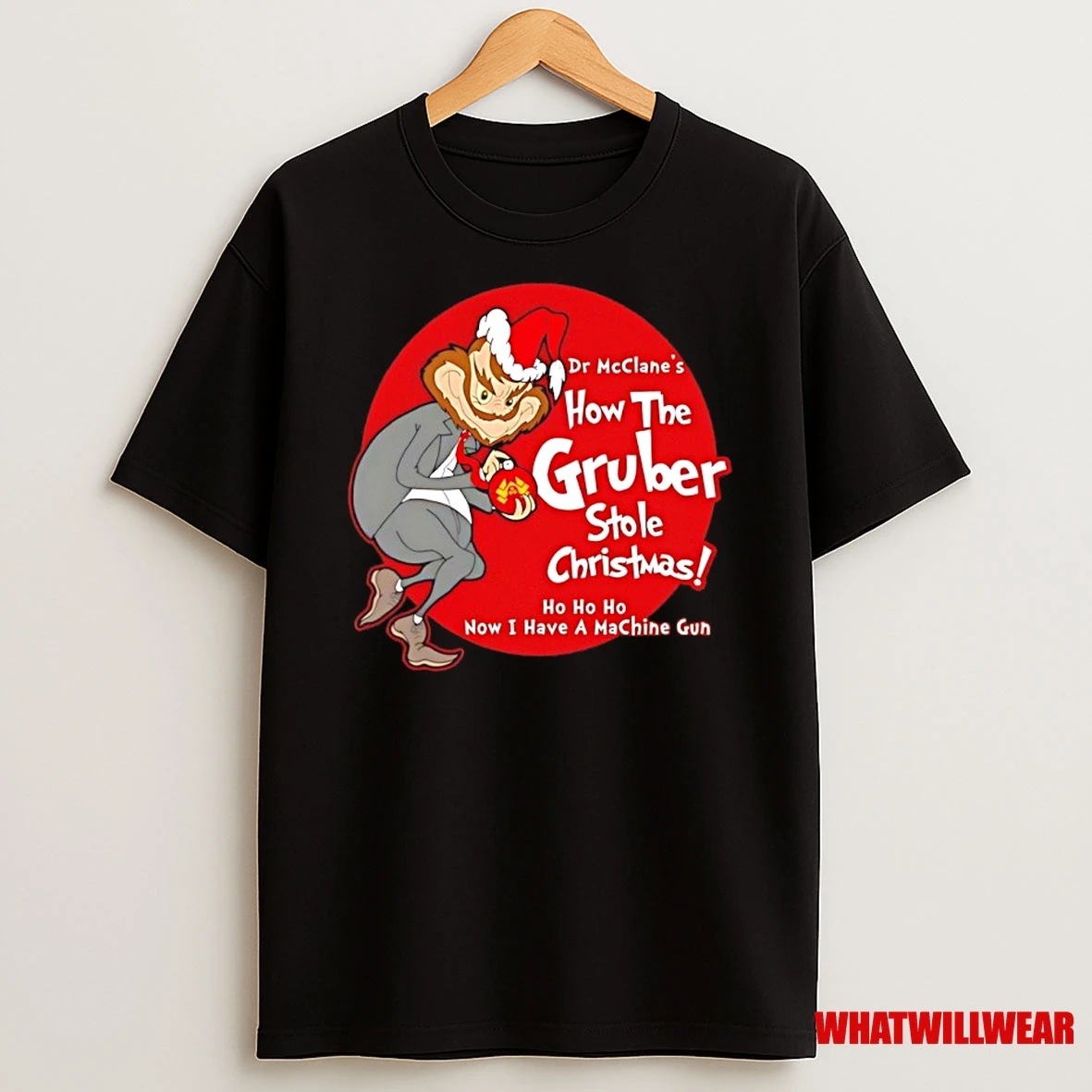 Now I Have A Machine Gun Dr Mcclanes Dr Seuss How The Grinch Stole Christmas Shirts