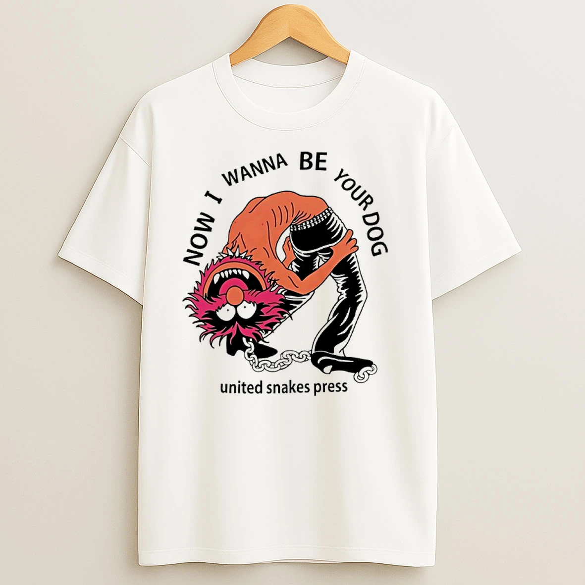 Now I Wanna Be Your Dog United Snakes Press T Shirts