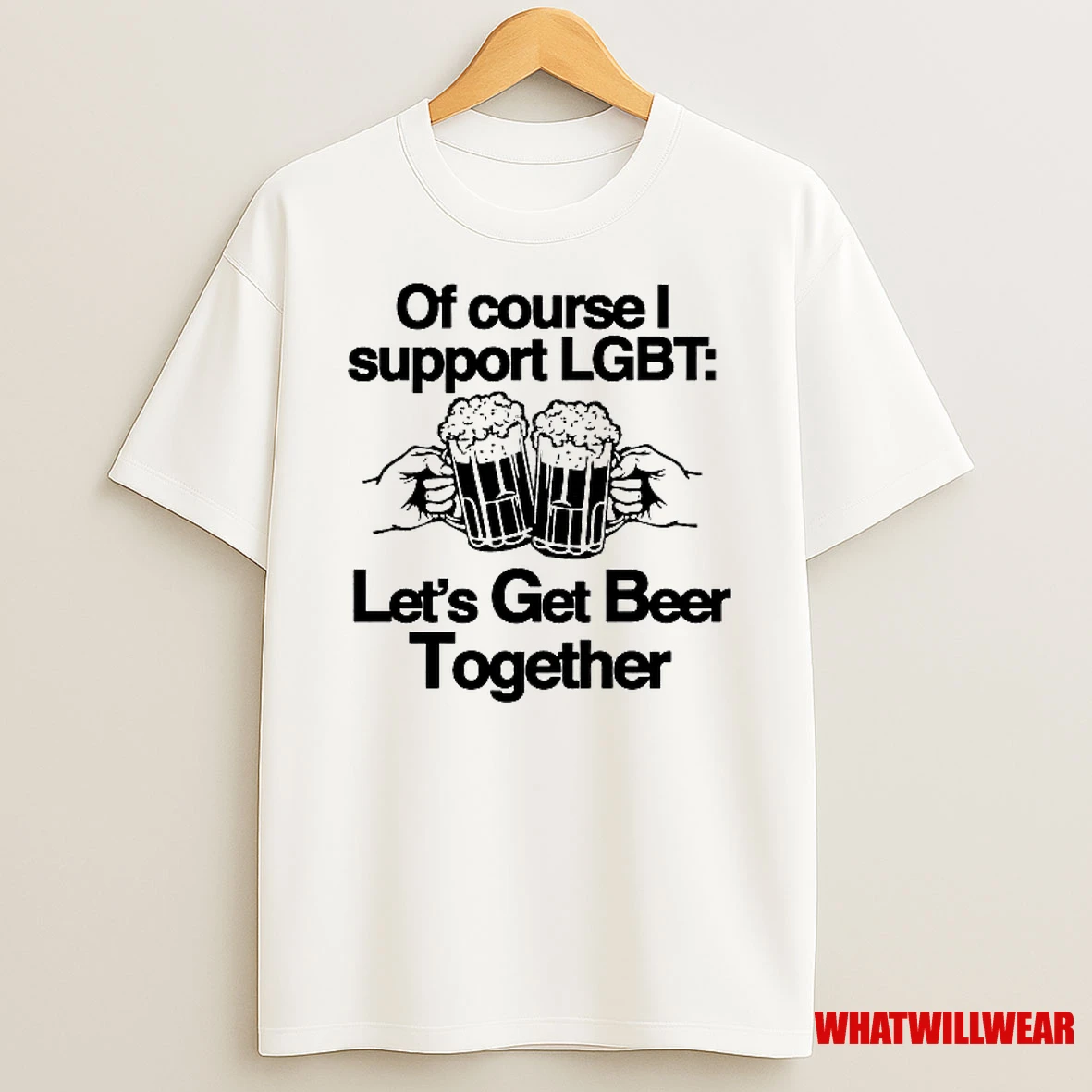 Of Course I Support Lgbt Lets Get Beer Together Shirts