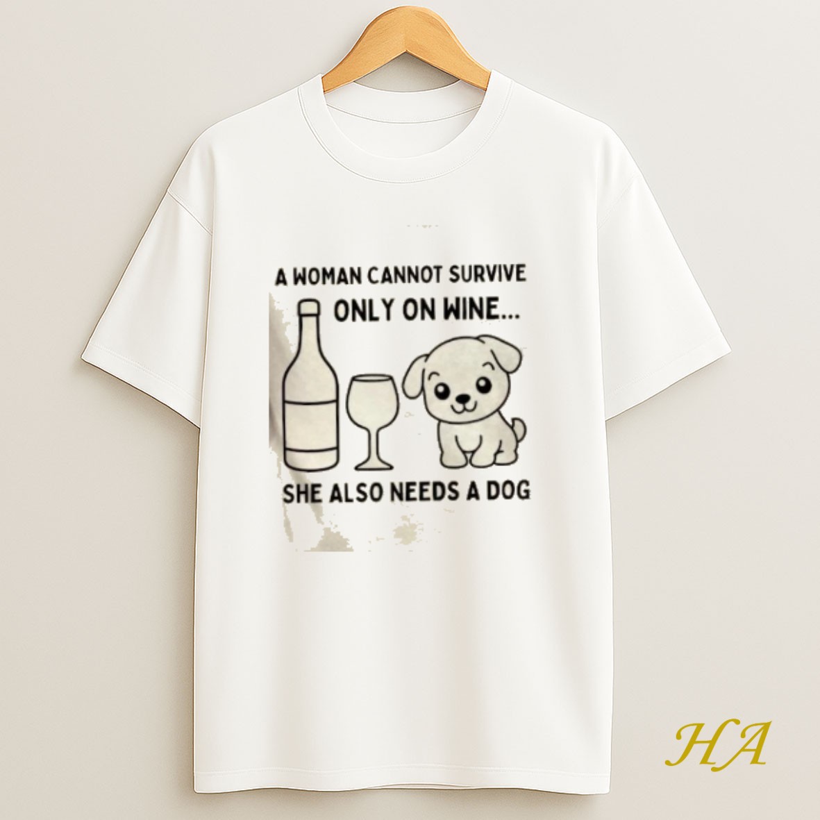 Official A Woman Cannot Survive Only On Wine She Also Needs A Dog T Shirt