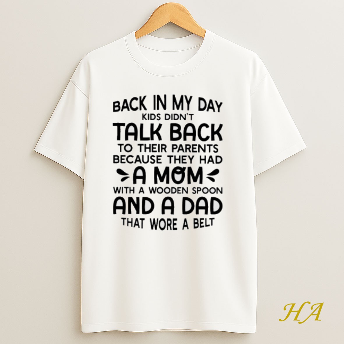 Official Back In My Day Kids Didnt Talk Back To Their Parents Because They Had A Mom Shirt