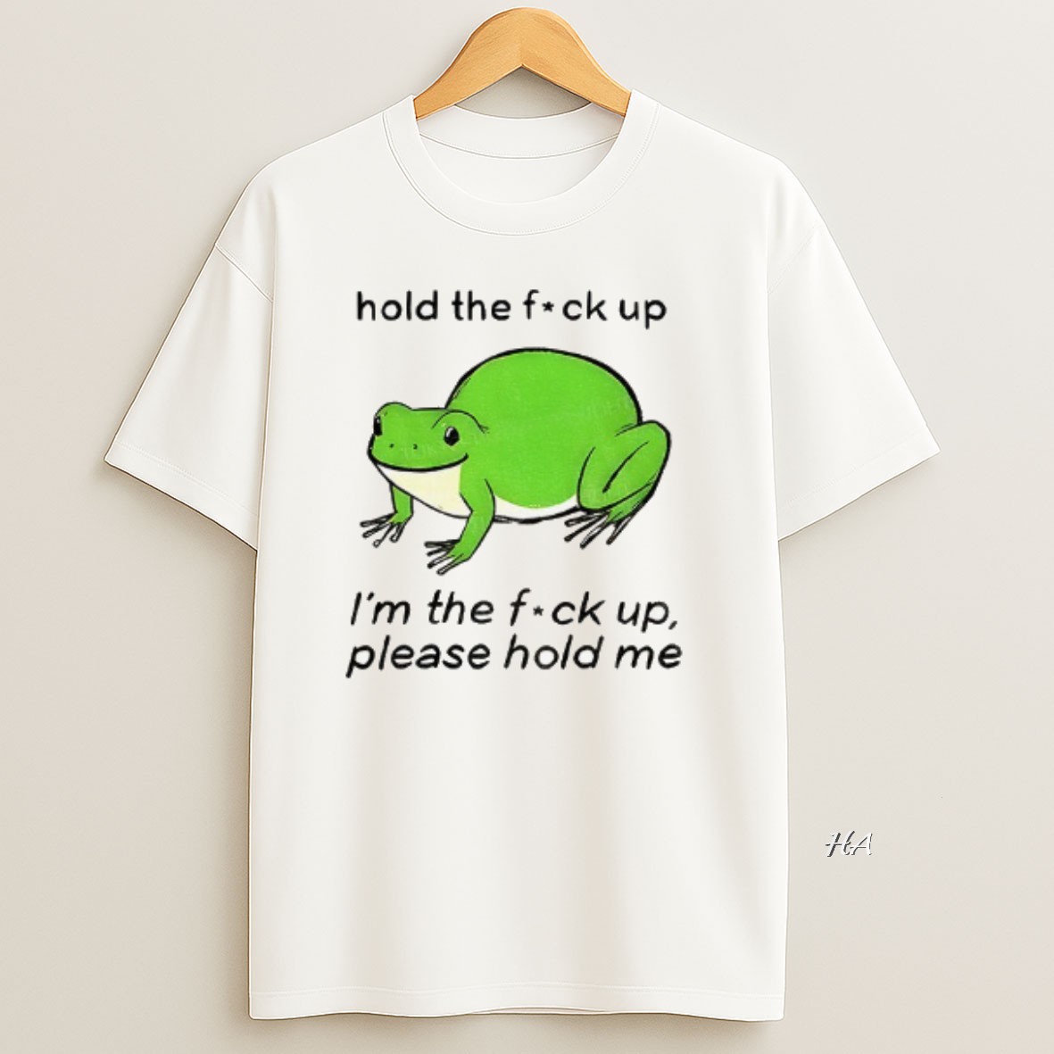Official Bloated Frog Hold The Fuck Up Im The Fuck Up Please Hold Me T Shirt