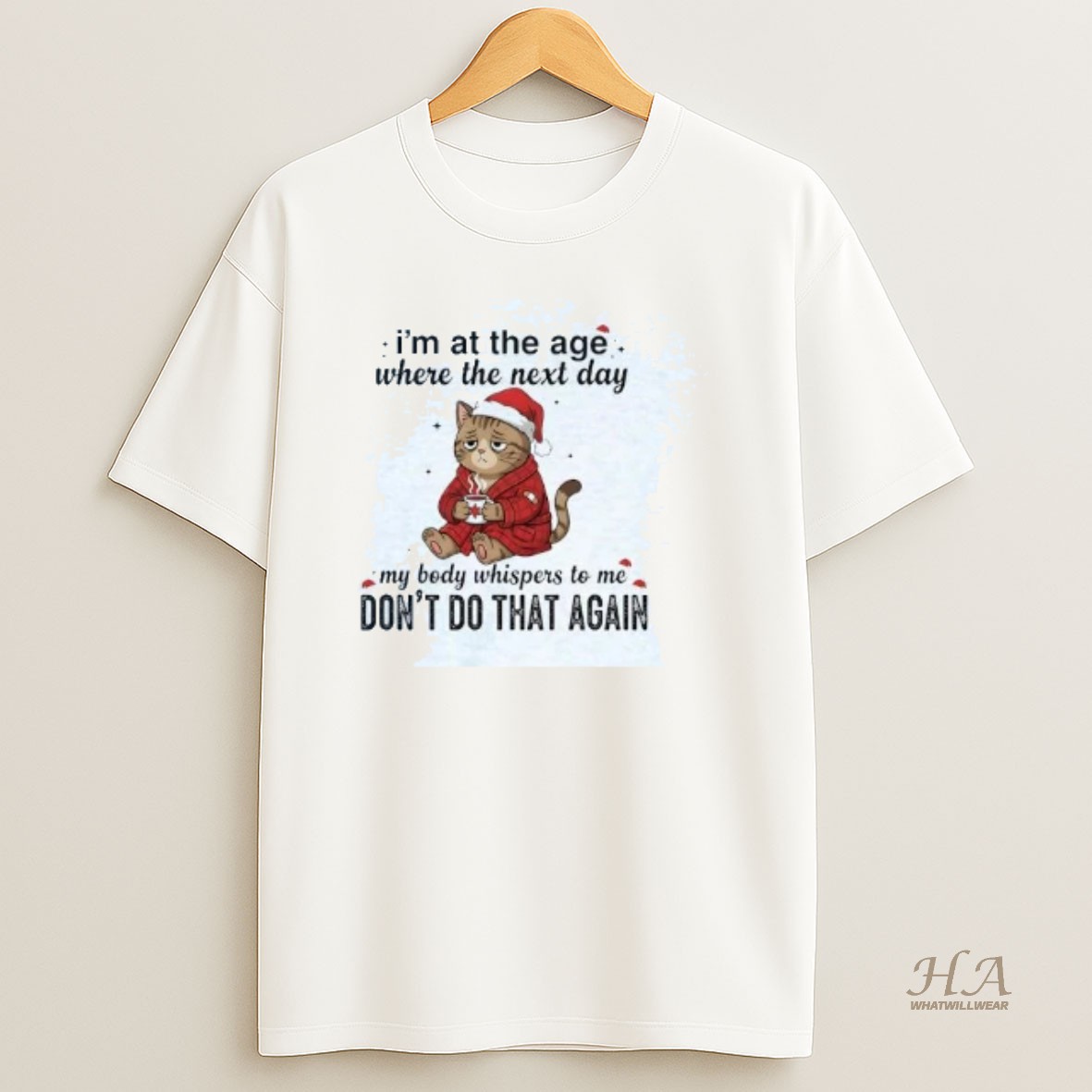 Official Cat Im At The Age Where The Next Day Dont Do That Again Christmas Shirt