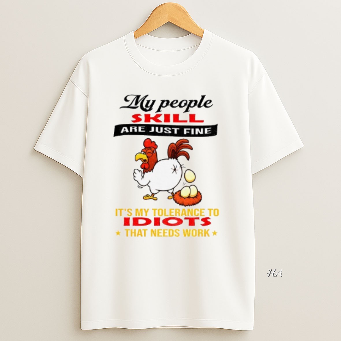 Official Chicken My People Skills Are Just Fine Its My Tolerance To Idiots That Needs Work T Shirt